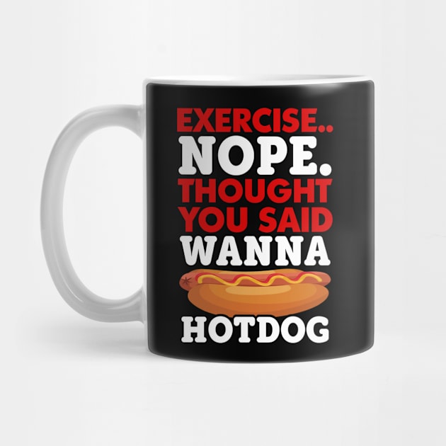 You Said Wanna Hot Dog Funny Gift Tshirt by RobertDan